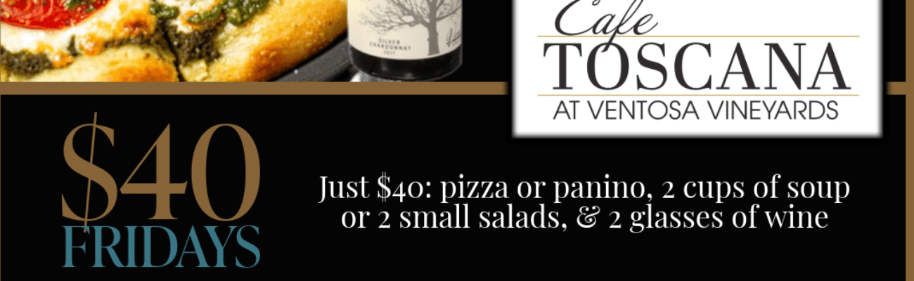 $40 Fridays at Ventosa Vineyards
